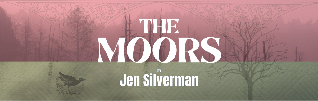 A landscape of foggy trees featuring a tree without its leaves in the foreground and a bird looking up at white text reading, "THE MOORS by Jen Silverman". The top half of the banner is overlayed with a muted pink color and the bottom half features a sage green. 